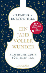 Title: Ein Jahr voller Wunder: Klassische Musik für jeden Tag, Author: Clemency Burton-Hill