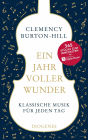 Ein Jahr voller Wunder: Klassische Musik für jeden Tag