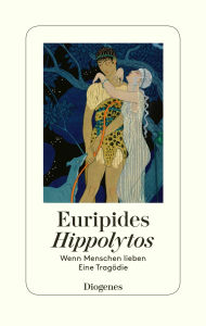 Title: Hippolytos: Wenn Menschen lieben - Ein Tragödie, Author: Euripides