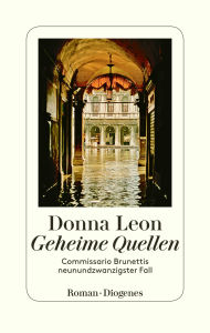 Title: Geheime Quellen: Commissario Brunettis neunundzwanzigster Fall, Author: Donna Leon