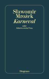 Title: Karneval oder Adams erste Frau: Ein Stück, Author: Slawomir Mrozek