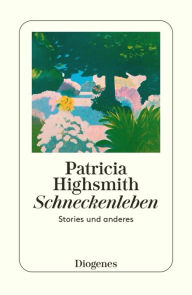 Title: Schneckenleben: Stories, Author: Patricia Highsmith