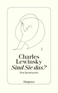 Title: Sind Sie das?: Eine Spurensuche, Author: Charles Lewinsky