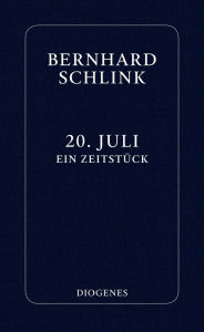 Title: 20. Juli: Ein Zeitstück, Author: Bernhard Schlink