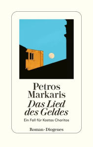 Title: Das Lied des Geldes: Ein Fall für Kostas Charitos, Author: Petros Markaris