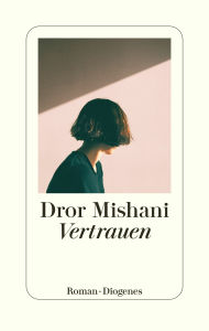 Title: Vertrauen, Author: D. A. Mishani