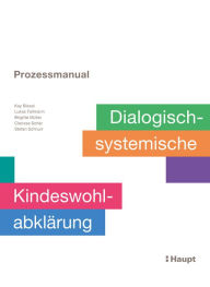 Title: Prozessmanual. Dialogisch-systemische Kindeswohlabklärung, Author: Brigitte Müller