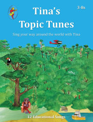 Title: Tina's Topic Tunes 3-8s: Sing your way around the world with Tina, Author: Tina Lloyd-Morris