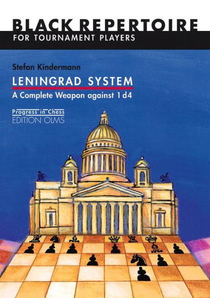 Leningrad System: A Complete Weapon Against 1 d4: Black Repertoire for Tournament Players (Progress in Chess)