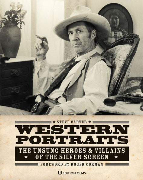 Western Portraits of Great Character Actors: The Unsung Heroes & Villains of the Silver Screen