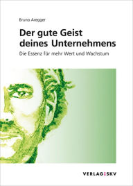 Title: Der gute Geist deines Unternehmens: Die Essenz für mehr Wert und Wachstum, Author: Doug Rushkoff