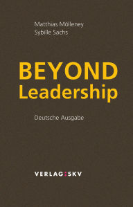 Title: Beyond Leadership: Deutsche Ausgabe, Author: Matthias Mölleney