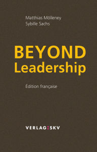 Title: Beyond Leadership: Edition française, Author: Matthias Mölleney