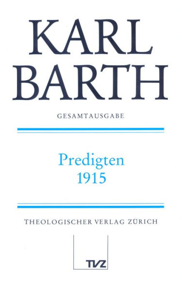 Karl Barth Gesamtausgabe: Band 27: Predigten 1915