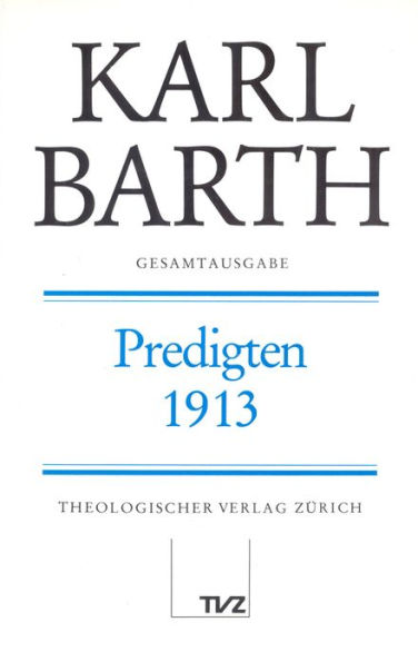 Karl Barth Gesamtausgabe: Band 8: Predigten 1913