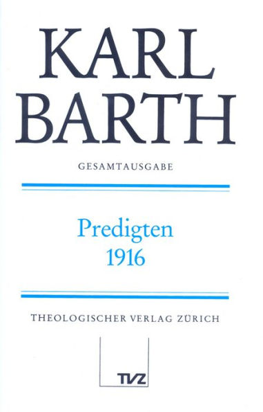 Karl Barth Gesamtausgabe: Band 29: Predigten 1916