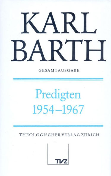Karl Barth Gesamtausgabe I. Predigten: Predigten 1954-1967