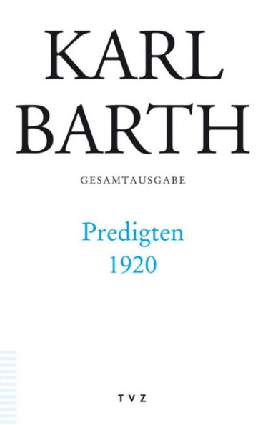 Karl Barth Gesamtausgabe: Band 42: Predigten 1920