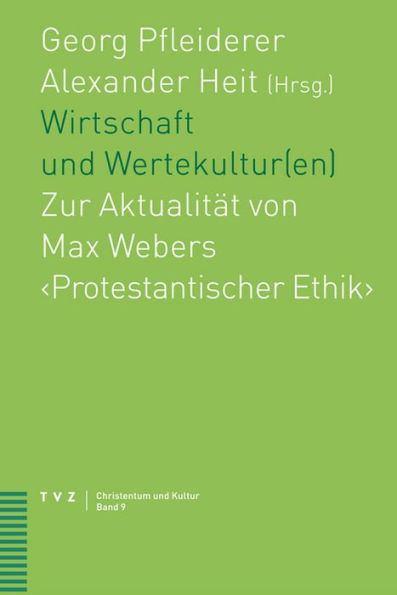 Wirtschaft und Wertekultur(en): Zur Aktualitat von Max Webers rotestantischer Ethik>