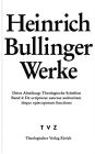 Heinrich Bullinger. Werke: 3. Abteilung: Theologische Schriften. Band 4: De scripturae sanctae authoritate deque episcoporum institutione et functione