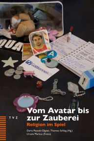 Title: Vom Avatar bis zur Zauberei: Religion im Spiel, Author: Daria Pezzoli-Olgiati