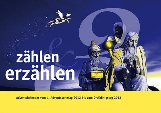 zahlen & erzahlen: Adventskalender vom 1. Adventssonntag 2012 bis zum Dreikonigstag 2013