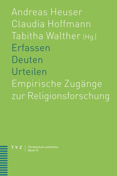 Erfassen - Deuten - Urteilen: Empirische Zugange zur Religionsforschung