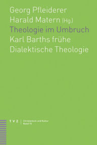 Title: Theologie im Umbruch: Karl Barths fruhe Dialektische Theologie, Author: Harald Matern
