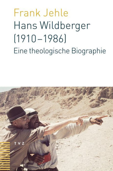 Hans Wildberger (1910-1986): Eine theologische Biografie