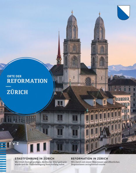 Orte der Reformation: Zurich