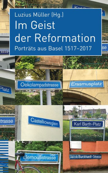 Im Geist der Reformation: Portrats aus Basel 1517-2017