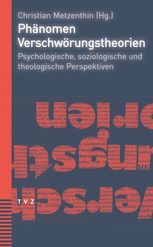 Phanomen Verschworungstheorien: Psychologische, soziologische und theologische Perspektiven