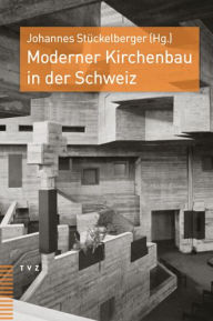 Title: Moderner Kirchenbau in der Schweiz, Author: Johannes Stuckelberger