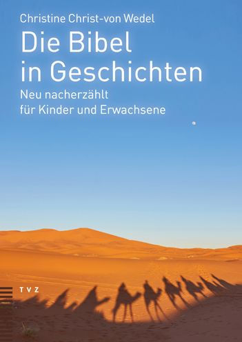 Die Bibel in Geschichten: Neu nacherzahlt fur Kinder und Erwachsene