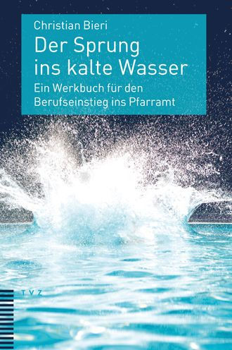 Der Sprung ins kalte Wasser: Ein Werkbuch fur den Berufseinstieg ins Pfarramt