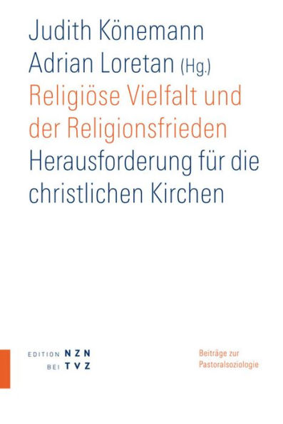 Religiose Vielfalt und der Religionsfrieden: Herausforderung fur die christlichen Kirchen