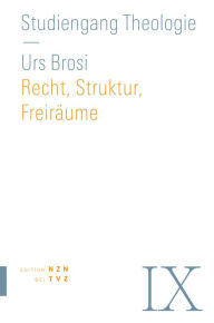 Title: Recht, Struktur, Freiraume: Kirchenrecht, Author: Urs Brosi