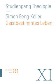 Title: Geistbestimmtes Leben: Spiritualität, Author: Simon Peng-Keller