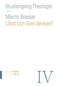 Title: Lasst sich Gott denken?: Philosophie, Author: Martin Brasser