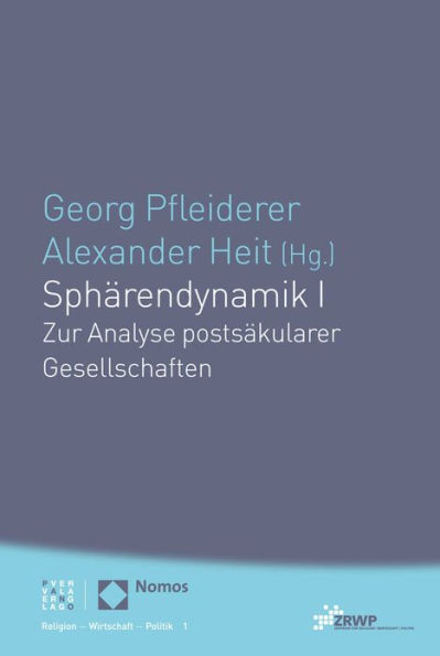 Spharendynamik I: Zur Analyse postsakularer Gesellschaften