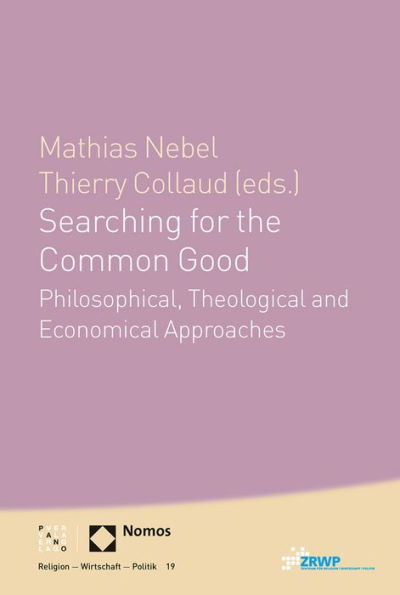 Searching for the Common Good: Philosophical, Theological and Economical Approaches