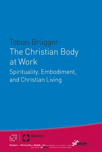 The Christian Body at Work: Spirituality, Embodiment, and Christian Living