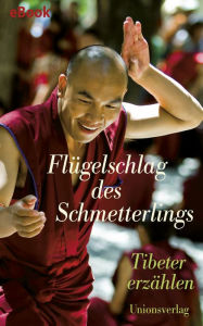 Title: Flügelschlag des Schmetterlings: Tibeter erzählen, Author: Alice Grünfelder