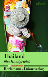 Title: Thailand fürs Handgepäck: Geschichten moderner thailändischer Autorinnen und Autoren. Mit Illustrationen. Bücher fürs Handgepäck, Author: Kirsten Ritscher