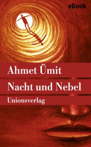 Title: Nacht und Nebel: Kriminalroman. Türkische Bibliothek, Author: Ahmet Ümit