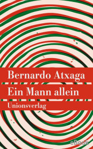 Title: Ein Mann allein: Roman, Author: Bernardo Atxaga