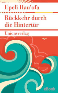 Title: Rückkehr durch die Hintertür, Author: Epeli Hau'ofa