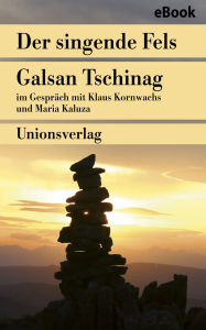 Title: Der singende Fels - Schamanismus, Heilkunde, Wissenschaft: Ein Gespräch mit Klaus Kornwachs und Maria Kaluza. Herausgegeben von Maria Kaluza, Author: Klaus Kornwachs