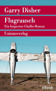 Title: Flugrausch: Kriminalroman. Ein Inspector-Challis-Roman (2), Author: Garry Disher