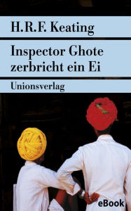 Title: Inspector Ghote zerbricht ein Ei: Kriminalroman. Ein Inspector-Ghote-Krimi (1), Author: H. R. F. Keating